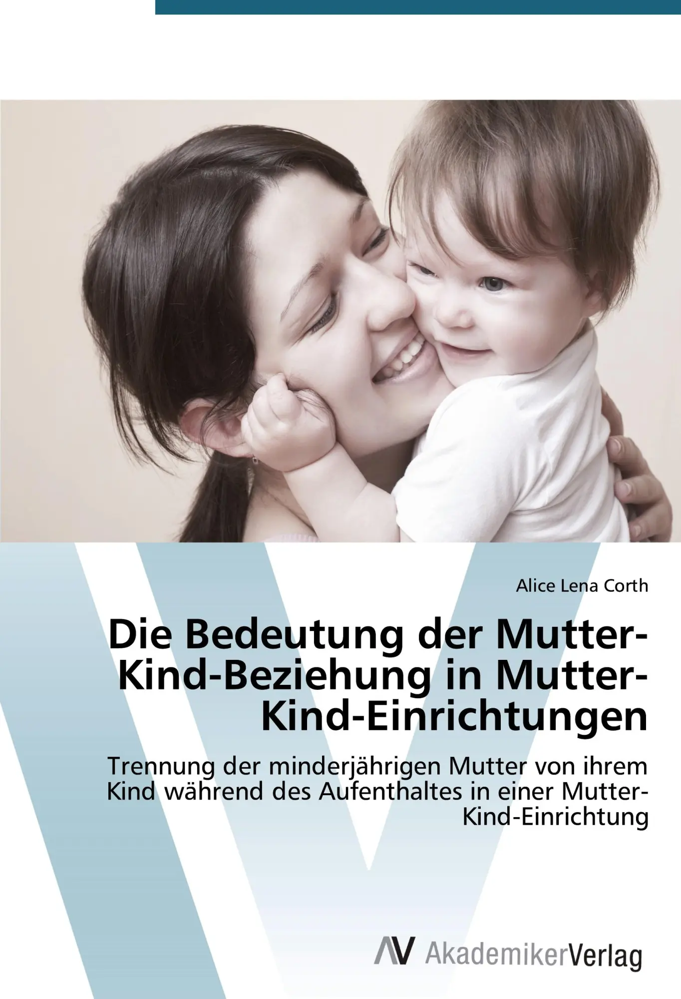 Cover: 9783639678833 | Die Bedeutung der Mutter-Kind-Beziehung in Mutter-Kind-Einrichtungen