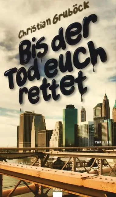 Cover: 9783851298833 | Bis der Tod euch rettet | Roman | Christian Gruböck | Buch | Gebunden
