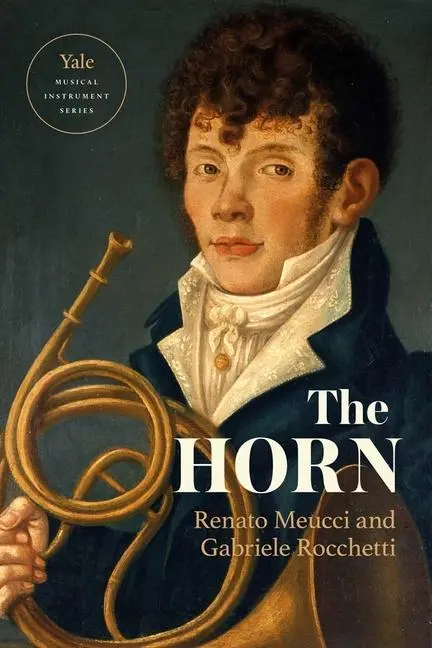 Cover: 9780300118933 | The Horn | Gabriele Rocchetti (u. a.) | Buch | Englisch | 2023