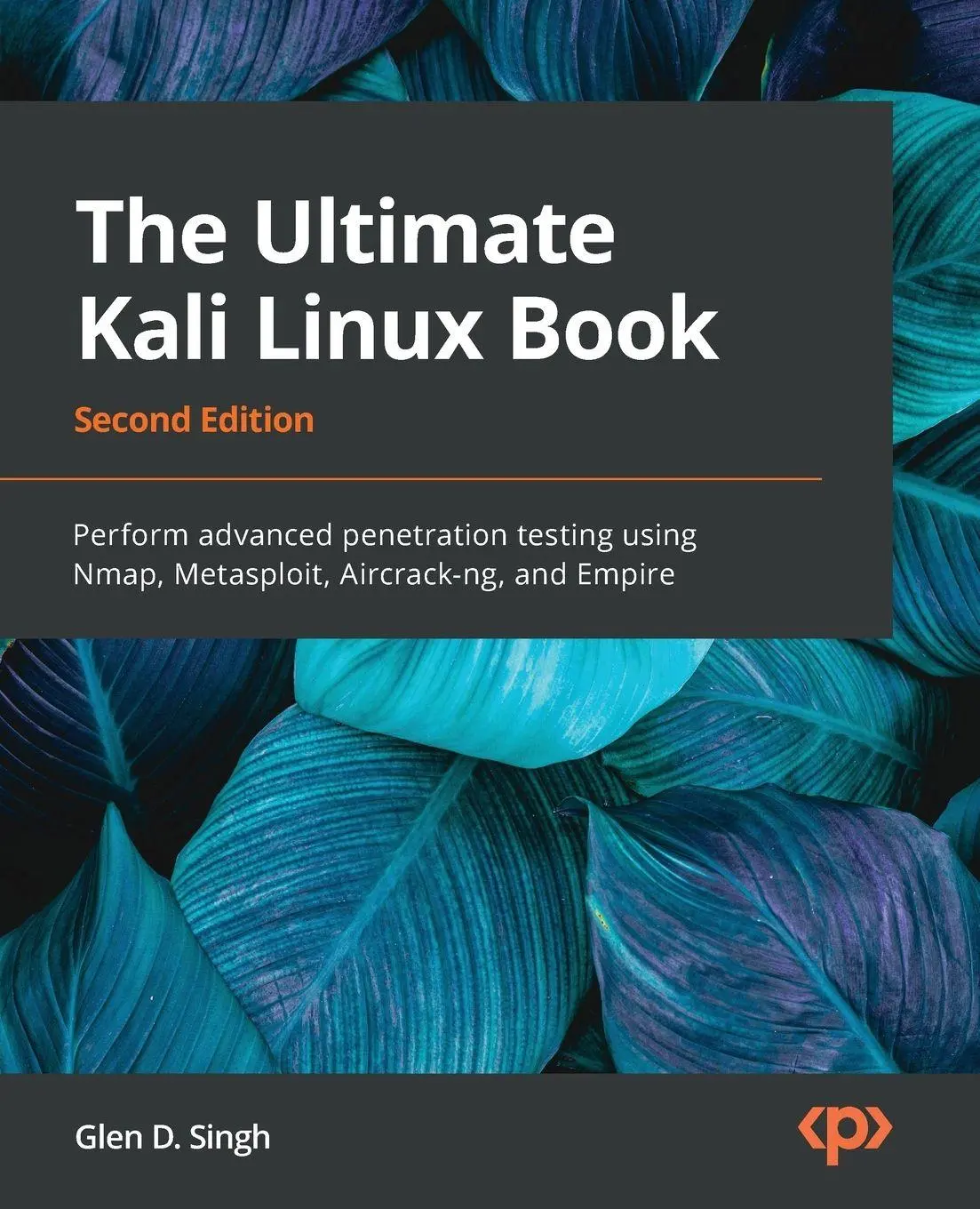 Cover: 9781801818933 | The Ultimate Kali Linux Book - Second Edition | Glen D. Singh | Buch Cover: 9781801818933 | The Ultimate Kali Linux Book - Second Edition | Glen D. Singh | Buch