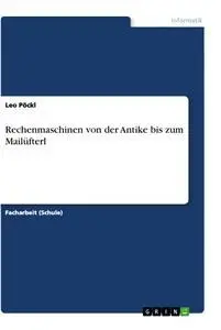Cover: 9783346078933 | Rechenmaschinen von der Antike bis zum Mailüfterl | Leo Pöckl | Buch