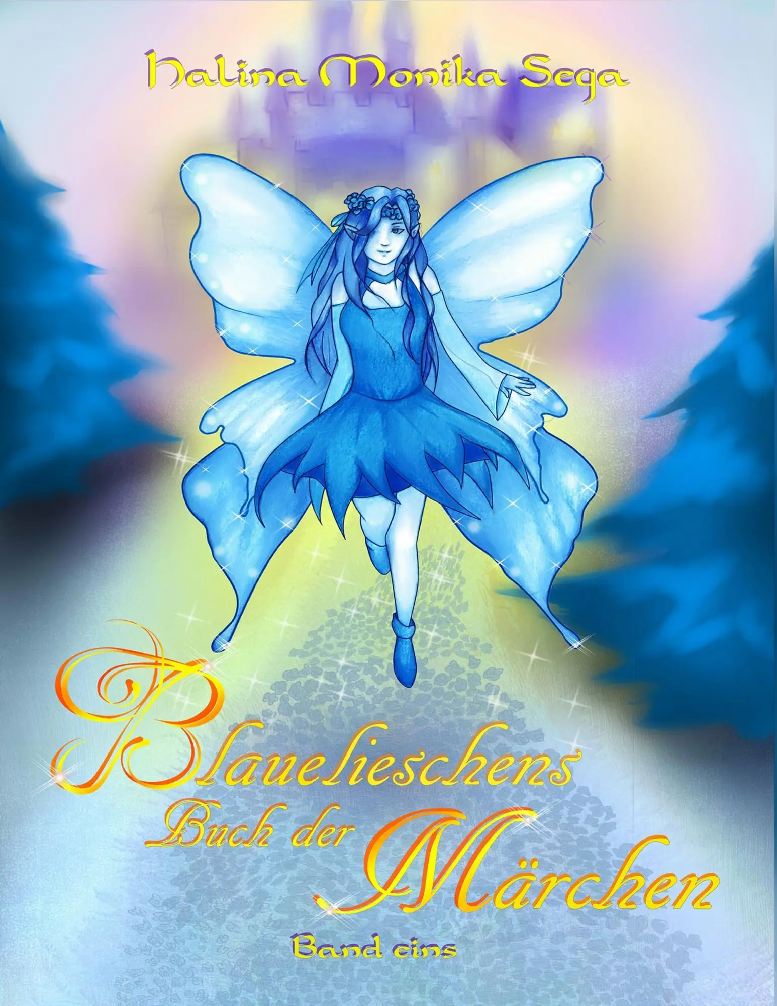 Cover: 9783744818933 | Blauelieschens Buch der Märchen | Band 1 | Halina Monika Sega | Buch