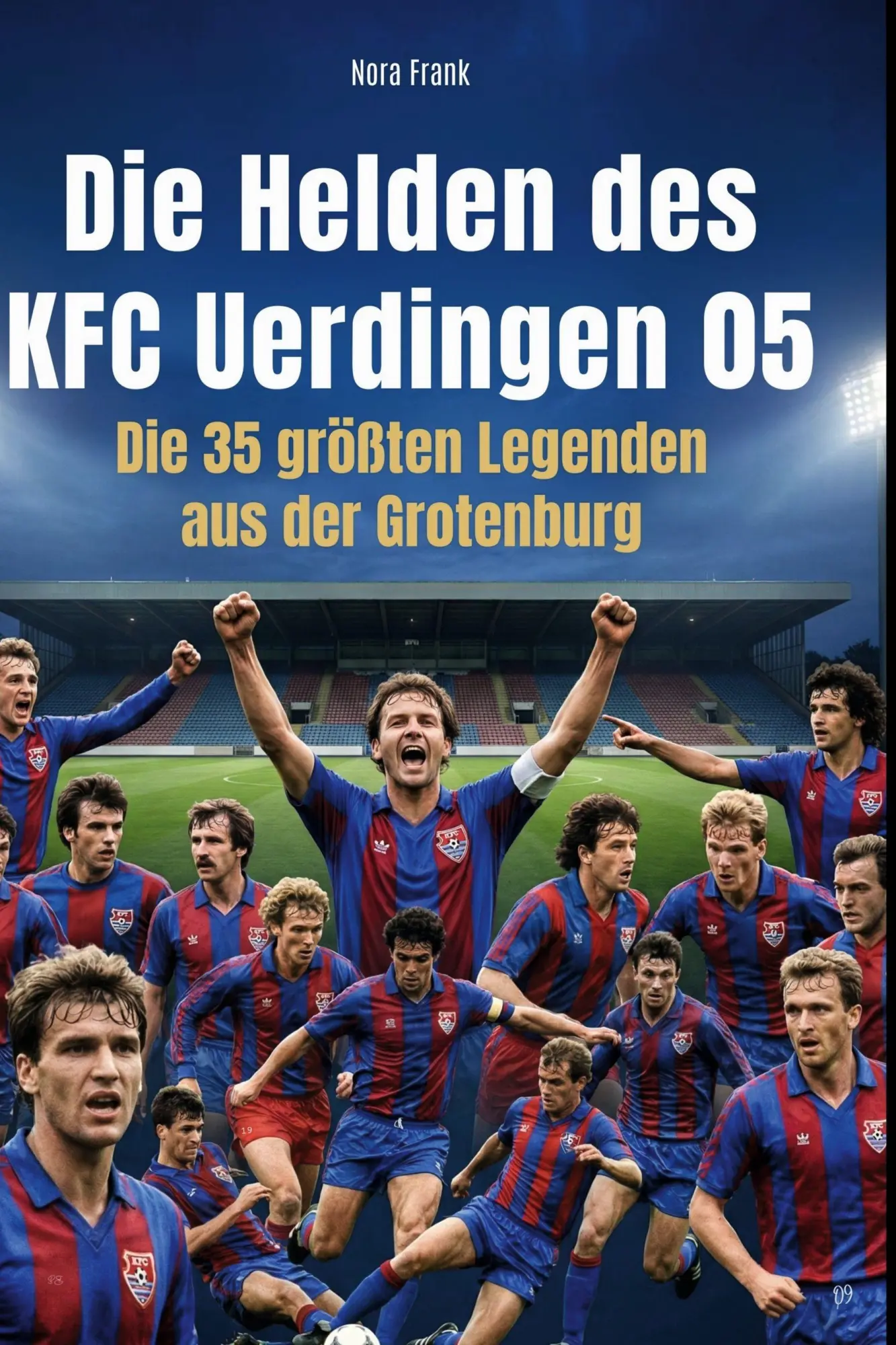 Cover: 9783695379033 | Die Helden des KFC Uerdingen 05 | Nora Frank | Buch | 76 S. | Deutsch