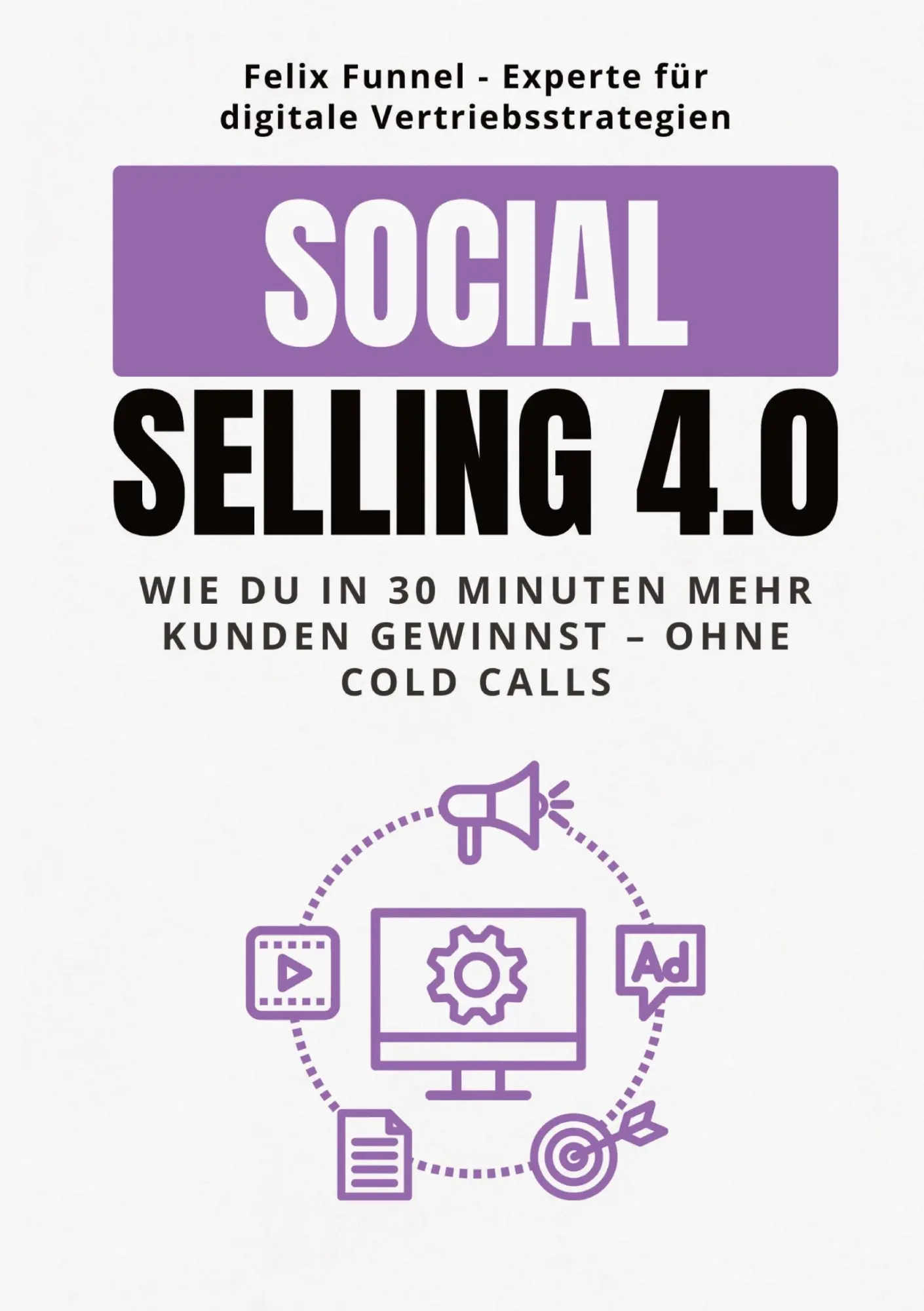 Cover: 9783696369033 | Social Selling 4.0 | Felix Funnel | Taschenbuch | 250 S. | Deutsch