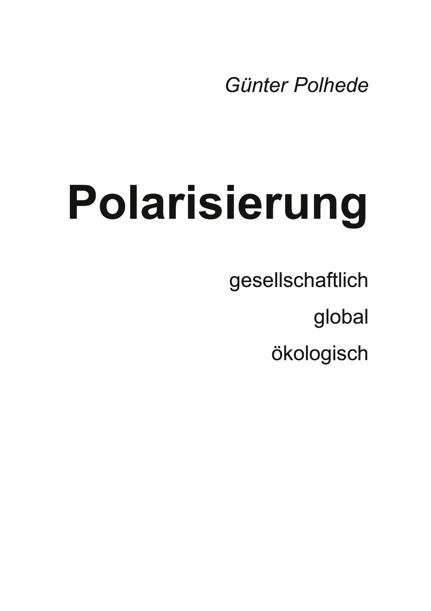 Cover: 9783753479033 | Polarisierung | gesellschaftlich global ökologisch | Günter Polhede