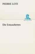 Cover: 9783842409033 | Die Entzauberten | Pierre Loti | Taschenbuch | Paperback | 268 S.