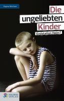 Cover: 9783902729033 | Die ungeliebten Kinder | Dagmar Wortham | Buch | Goldegg Gesellschaft