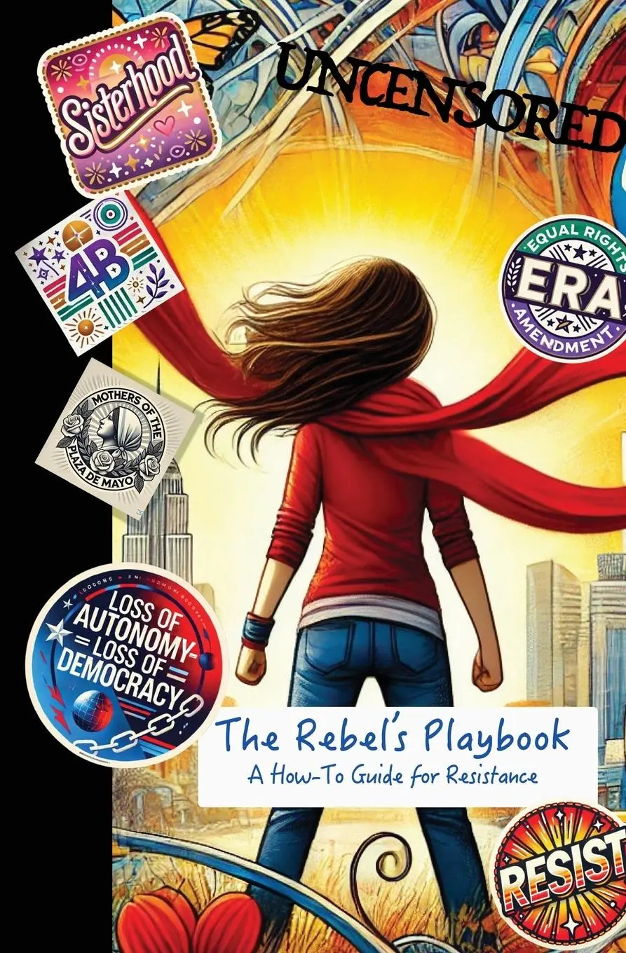 Cover: 9780989489133 | The Rebel's Playbook | A How-To Guide for Resistance | Lady Libertie