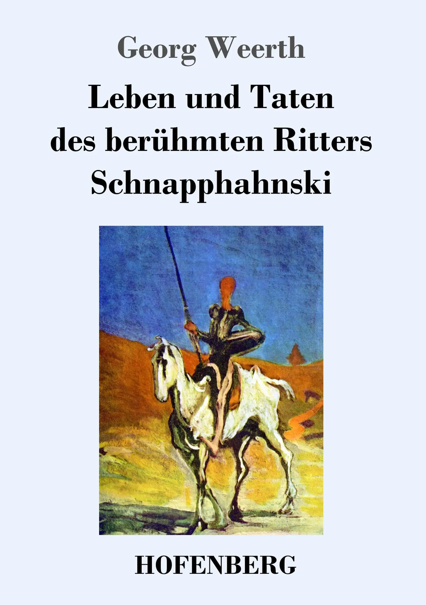 Cover: 9783743709133 | Leben und Taten des berühmten Ritters Schnapphahnski | Georg Weerth