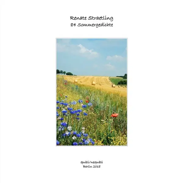 Cover: 9783746779133 | 84 Sommergedichte | Renate Straetling | Taschenbuch | 140 S. | Deutsch