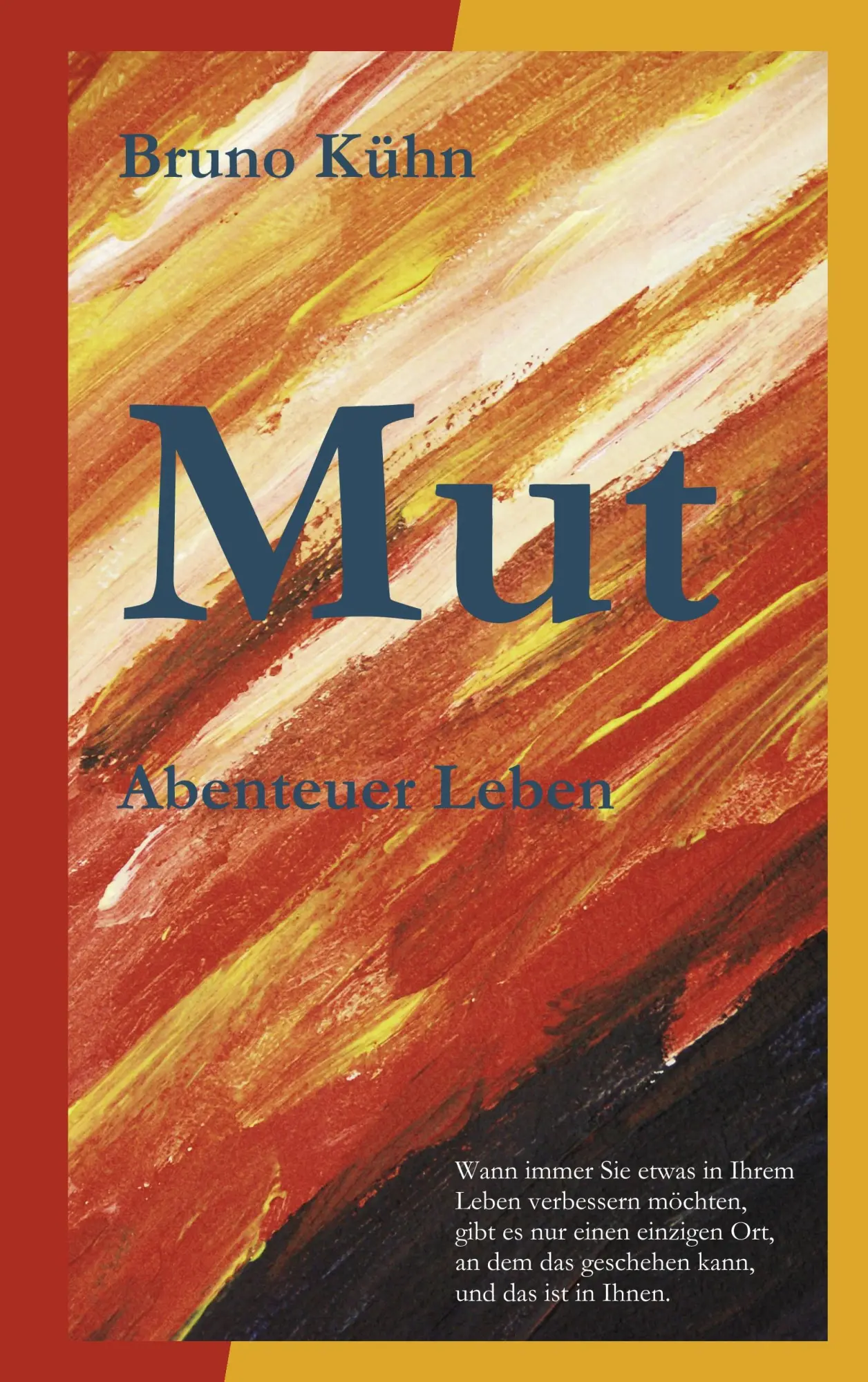 Cover: 9783837099133 | Mut | Abenteuer Leben | Bruno Kühn | Taschenbuch | 140 S. | Deutsch