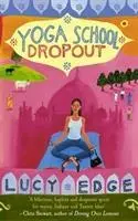 Cover: 9780091899233 | Yoga School Dropout | Lucy Edge | Taschenbuch | Englisch | 2006