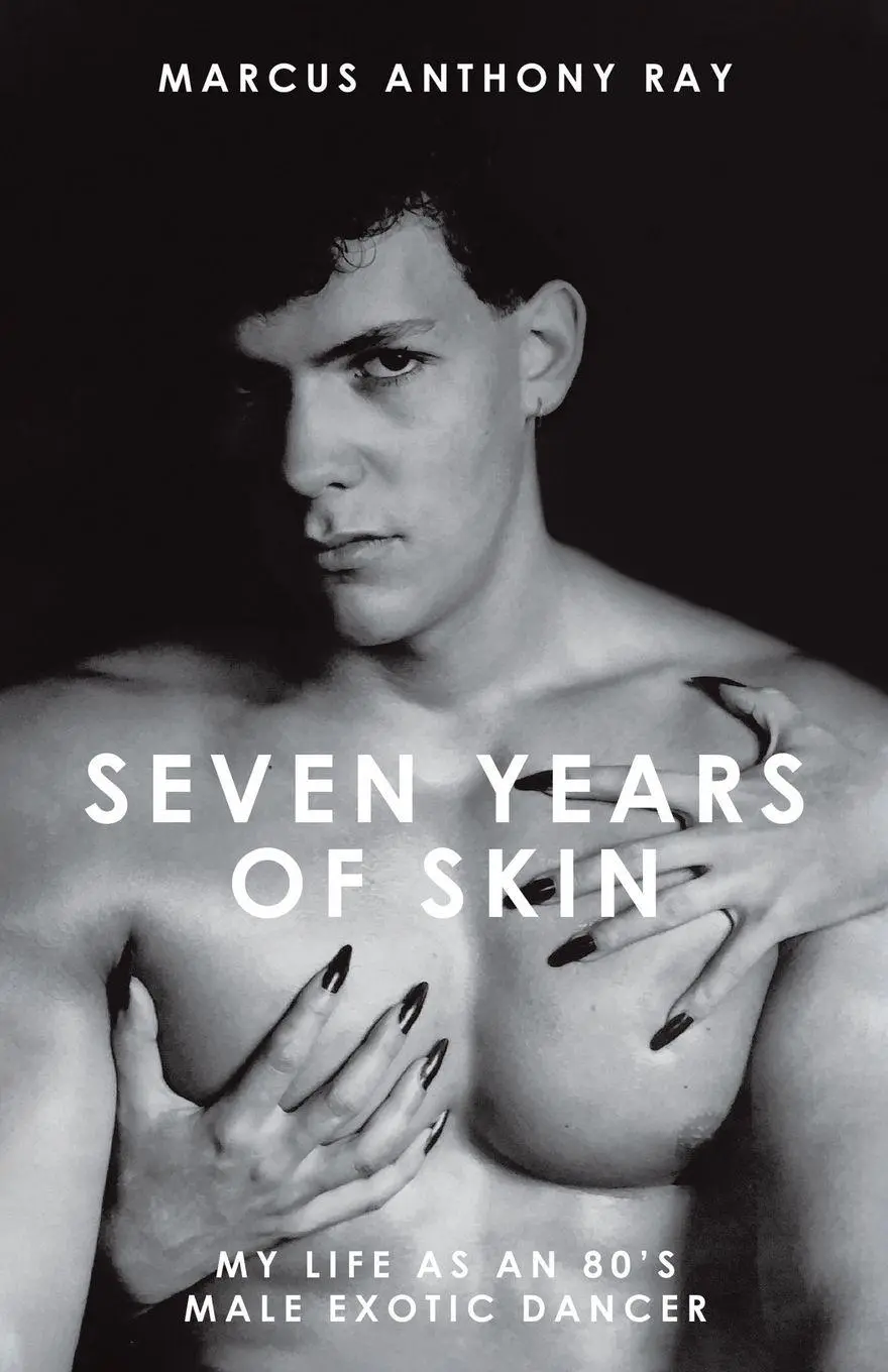 Cover: 9780228819233 | Seven Years of Skin | My Life As An 80s Male Exotic Dancer | Ray