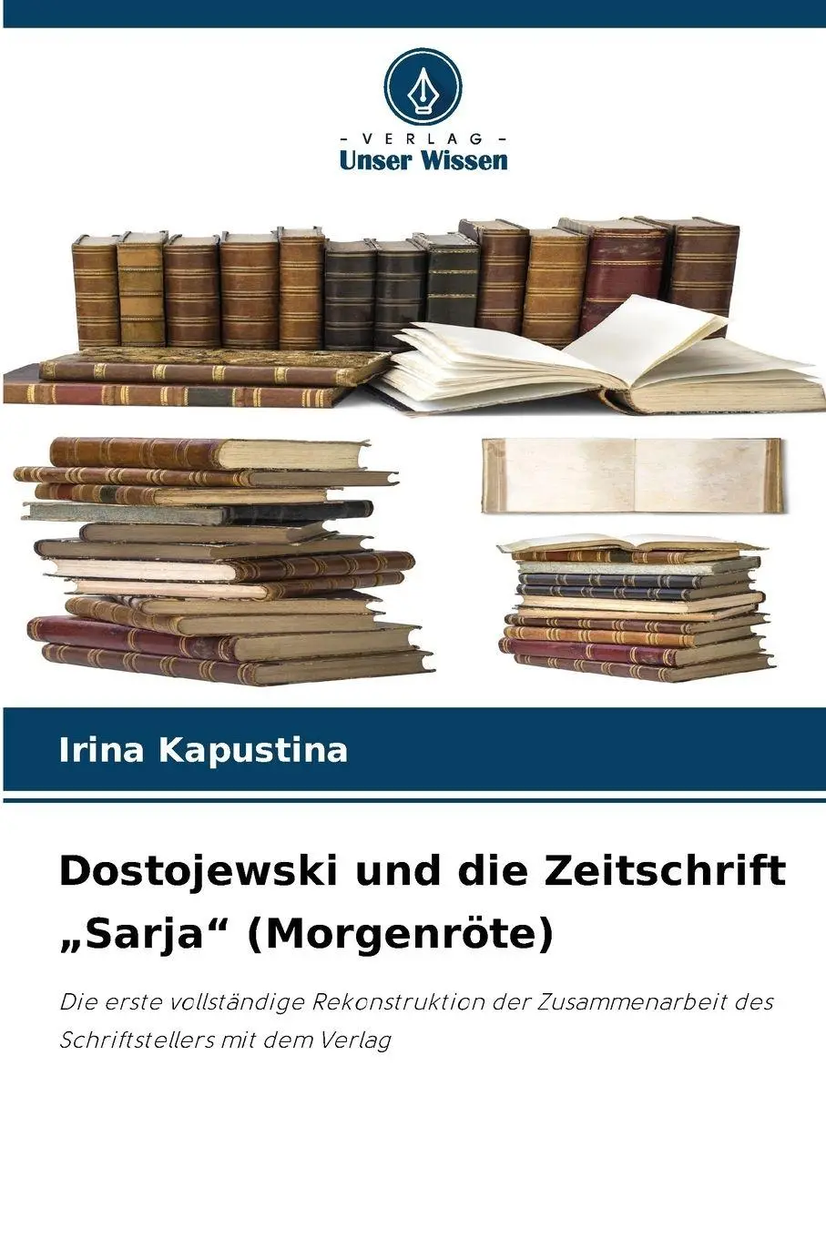 Cover: 9786209889233 | Dostojewski und die Zeitschrift "Sarja" (Morgenröte) | Irina Kapustina
