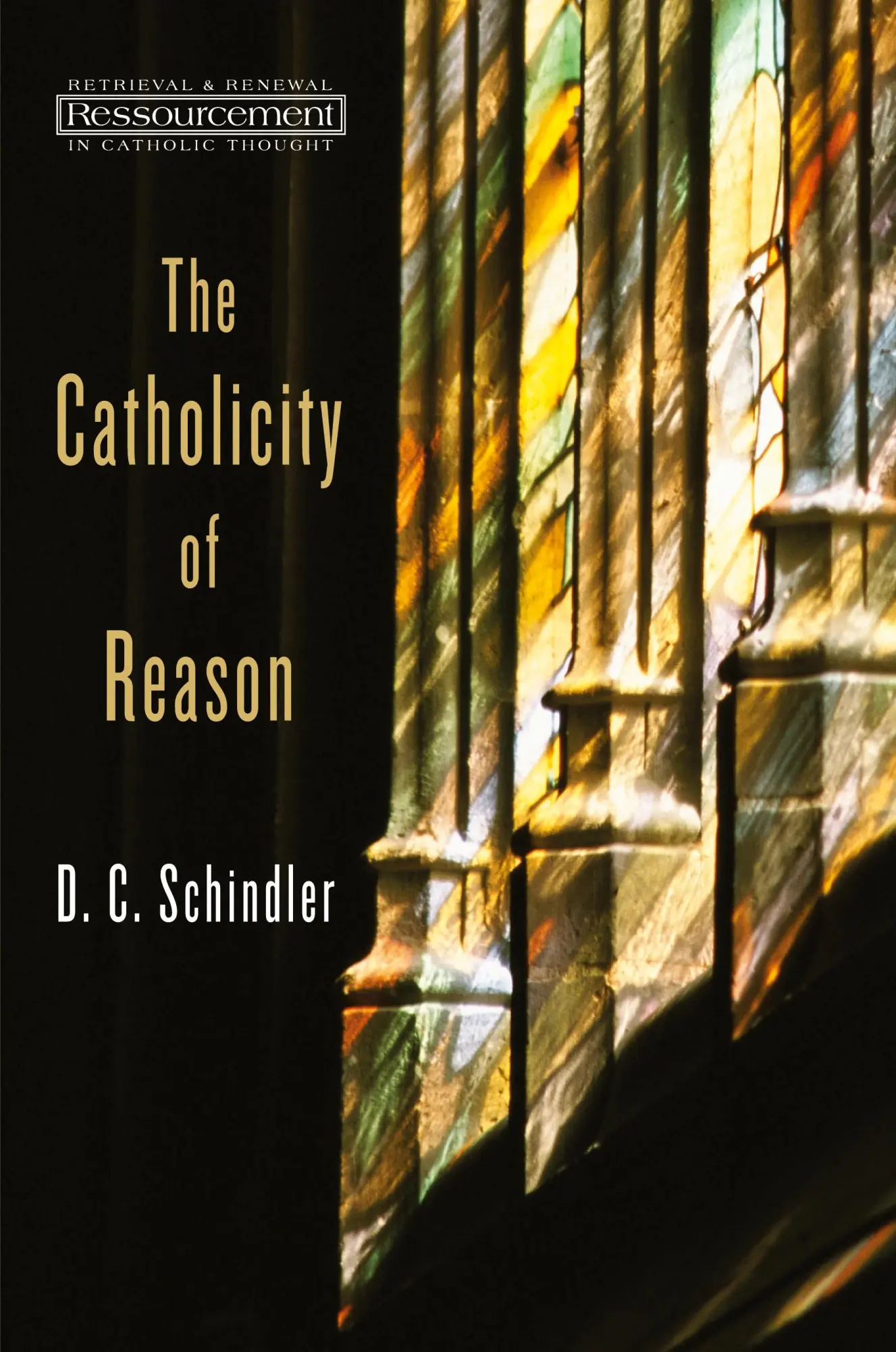 Cover: 9780802869333 | Catholicity of Reason | D C Schindler | Taschenbuch | Englisch | 2013
