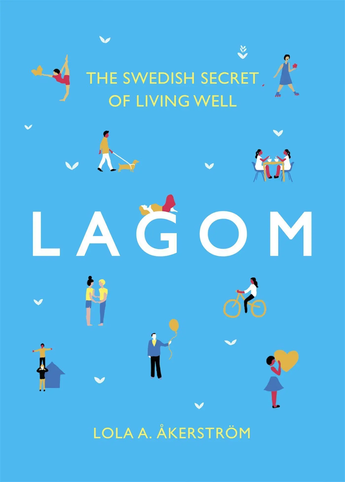 Cover: 9781472249333 | Lagom | The Swedish Secret of Living Well | Lola A Akerstrom | Buch
