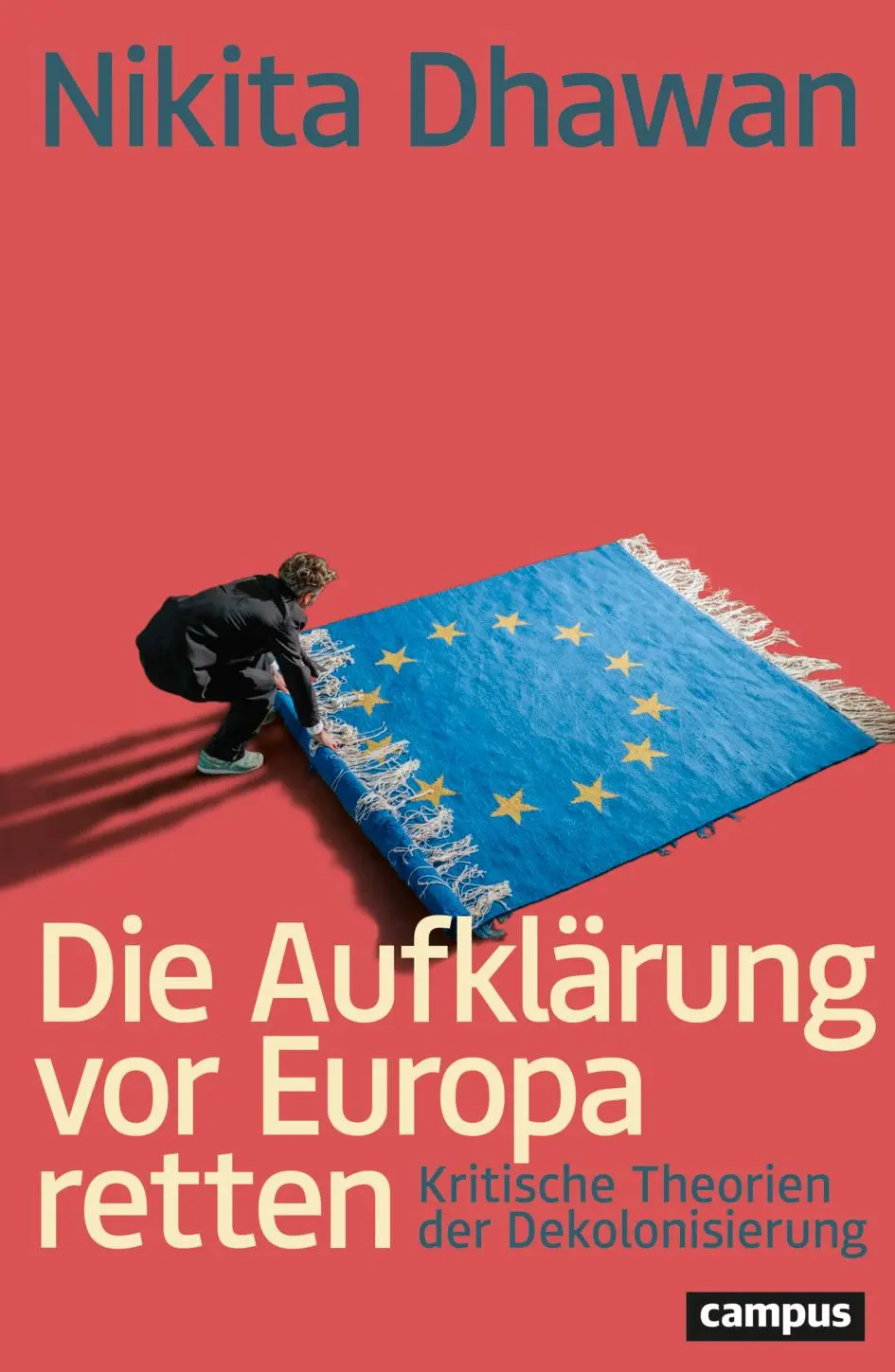 Cover: 9783593519333 | Die Aufklärung vor Europa retten | Nikita Dhawan | Taschenbuch | 2024