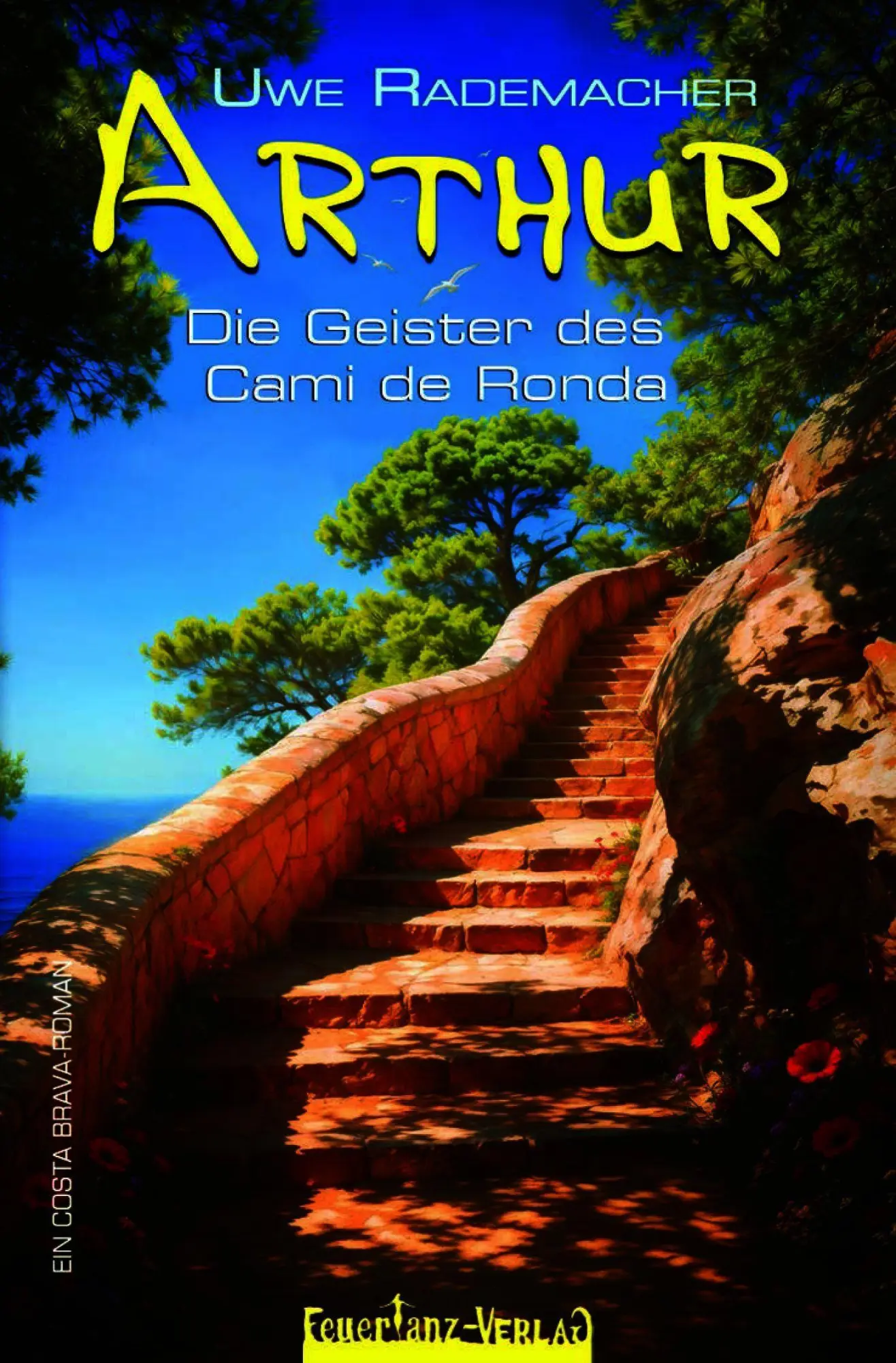 Autor: 9783910619333 | ARTHUR - Die Geister des Camí de Ronda | Uwe Rademacher | Taschenbuch