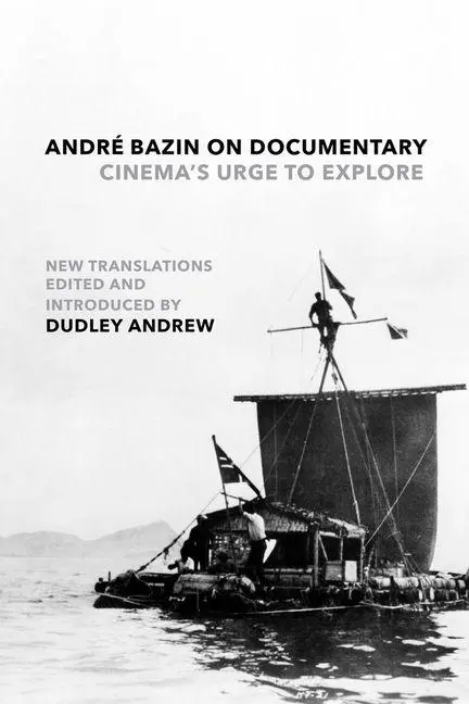 Cover: 9780520399433 | Andre Bazin on Documentary | Cinema's Urge to Explore | Andre Bazin