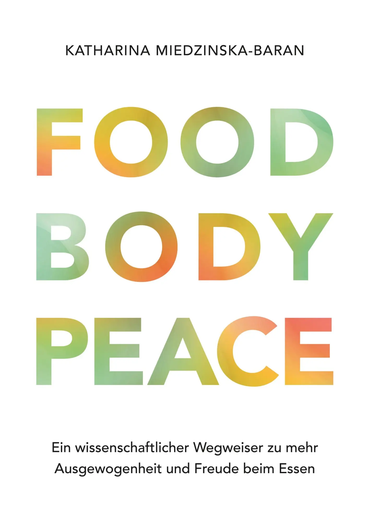 Cover: 9783695199433 | Food Body Peace | Katharina Miedzinska-Baran | Taschenbuch | 352 S.