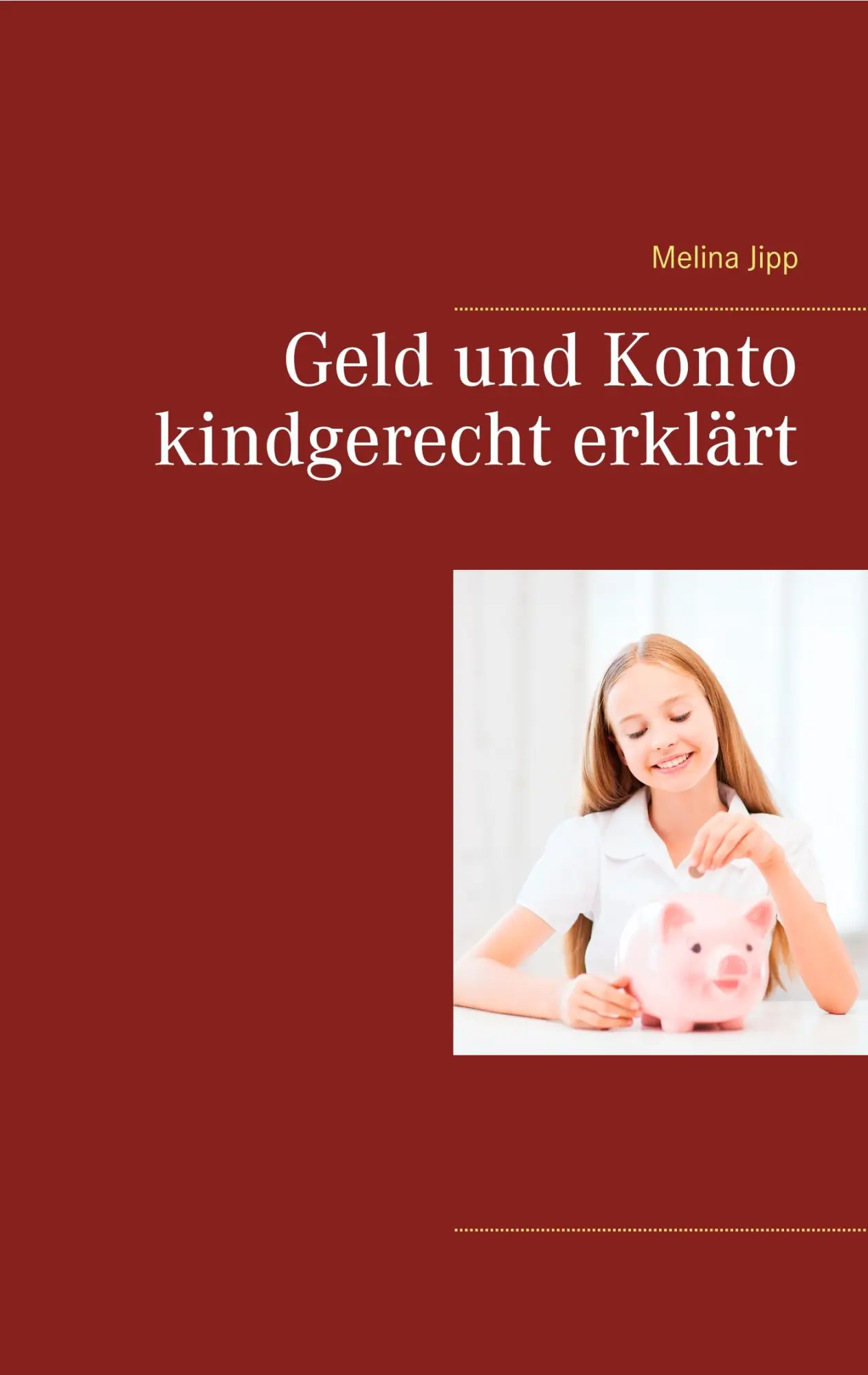 Cover: 9783752829433 | Geld und Konto kindgerecht erklärt | Melina Jipp | Taschenbuch | 28 S.