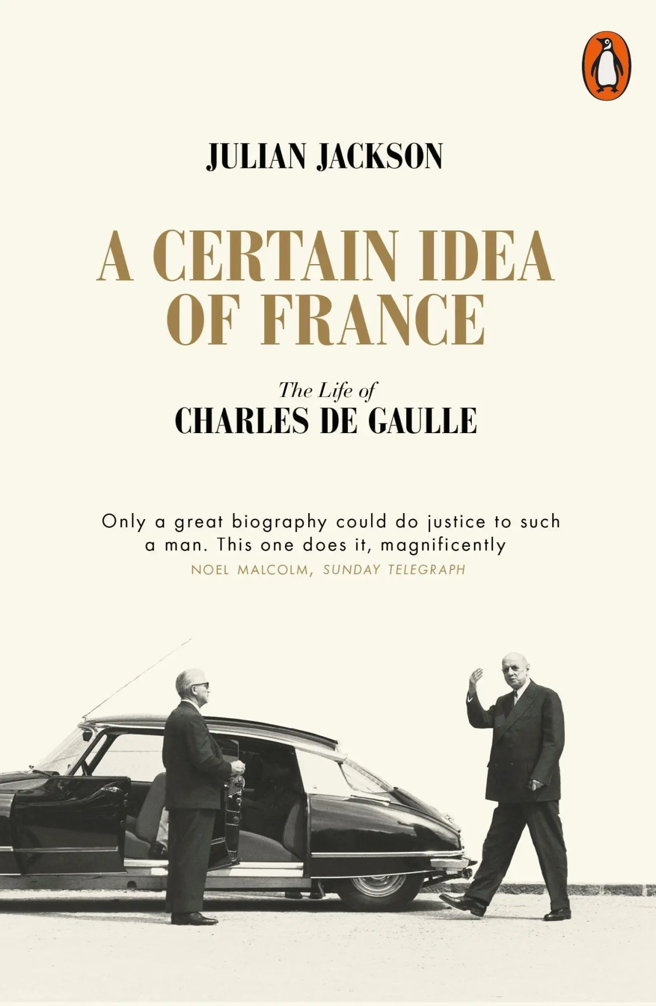 Cover: 9780141049533 | A Certain Idea of France | The Life of Charles de Gaulle | Jackson Cover: 9780141049533 | A Certain Idea of France | The Life of Charles de Gaulle | Jackson