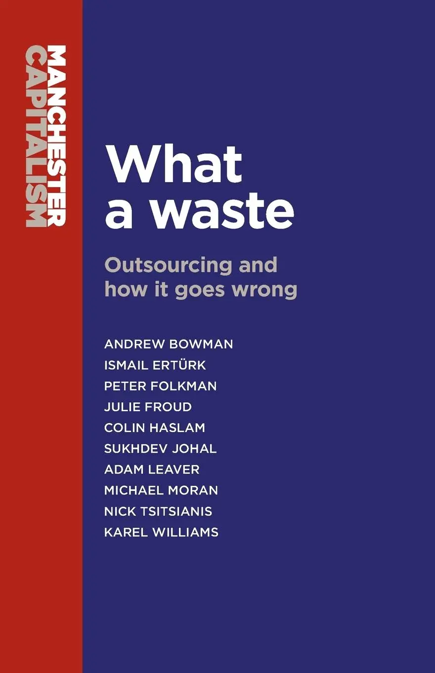 Cover: 9780719099533 | What a waste | Outsourcing and how it goes wrong | Bowman (u. a.)