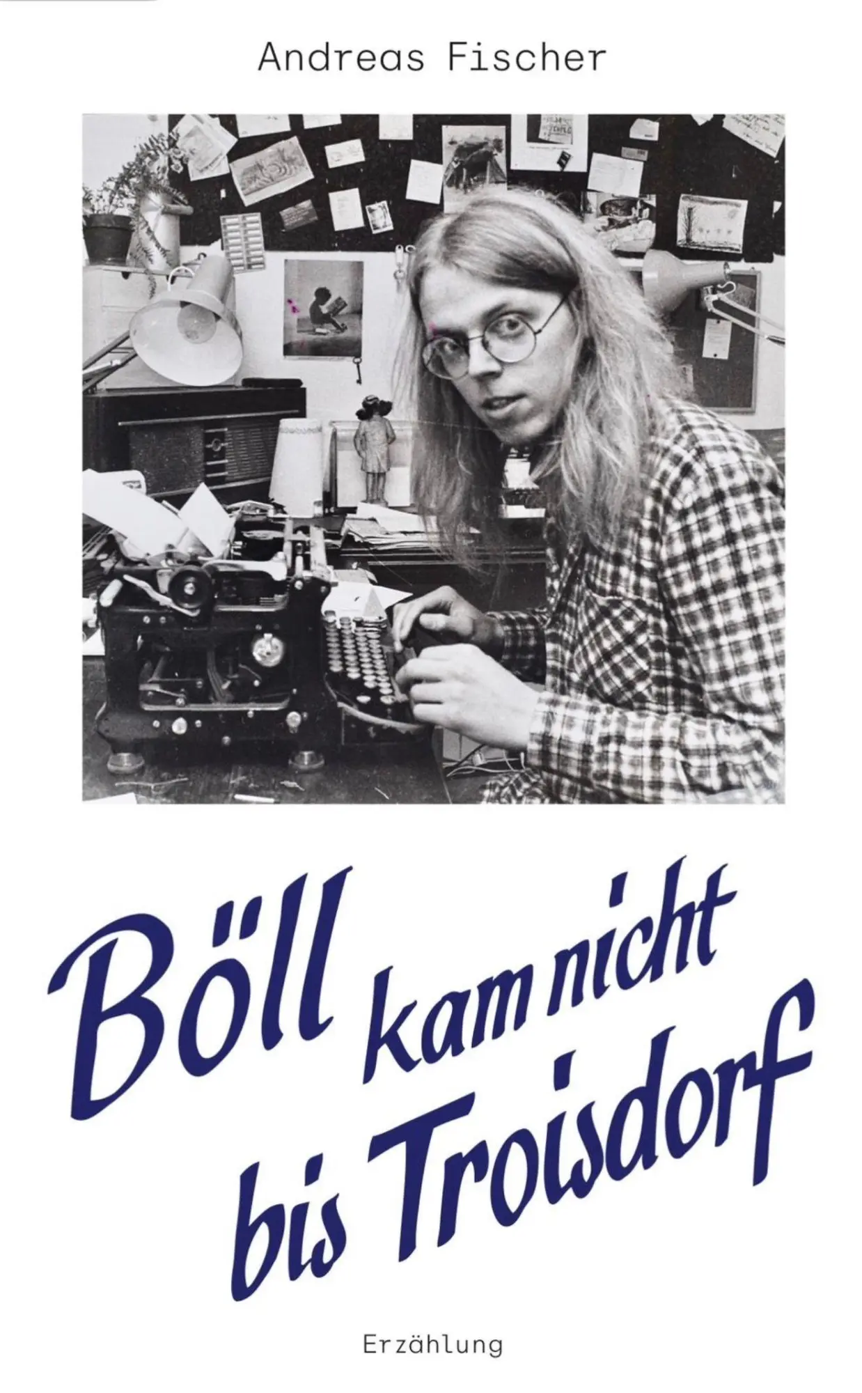 Cover: 9783000859533 | Böll kam nicht bis Troisdorf | Fischer Andreas | Buch | Deutsch | 2026