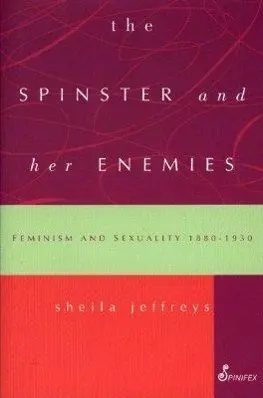 Cover: 9781875559633 | The Spinster and Her Enemies | Sheila Jeffreys | Taschenbuch | 1997