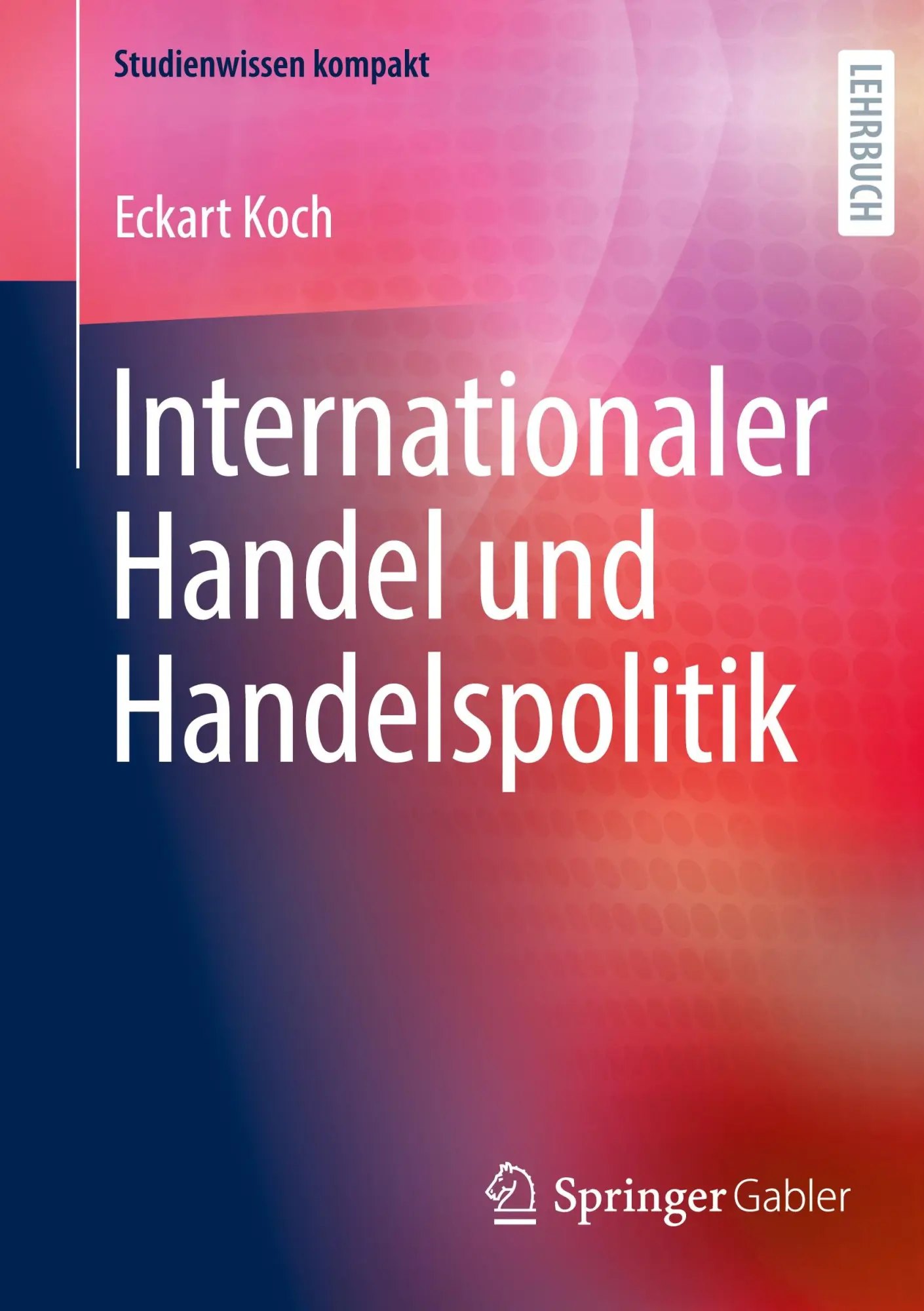 Cover: 9783658479633 | Internationaler Handel und Handelspolitik | Eckart Koch | Taschenbuch