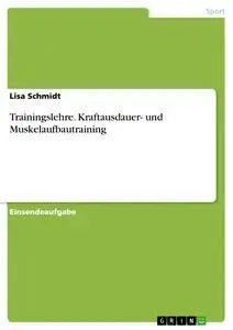Cover: 9783668829633 | Trainingslehre. Kraftausdauer- und Muskelaufbautraining | Lisa Schmidt