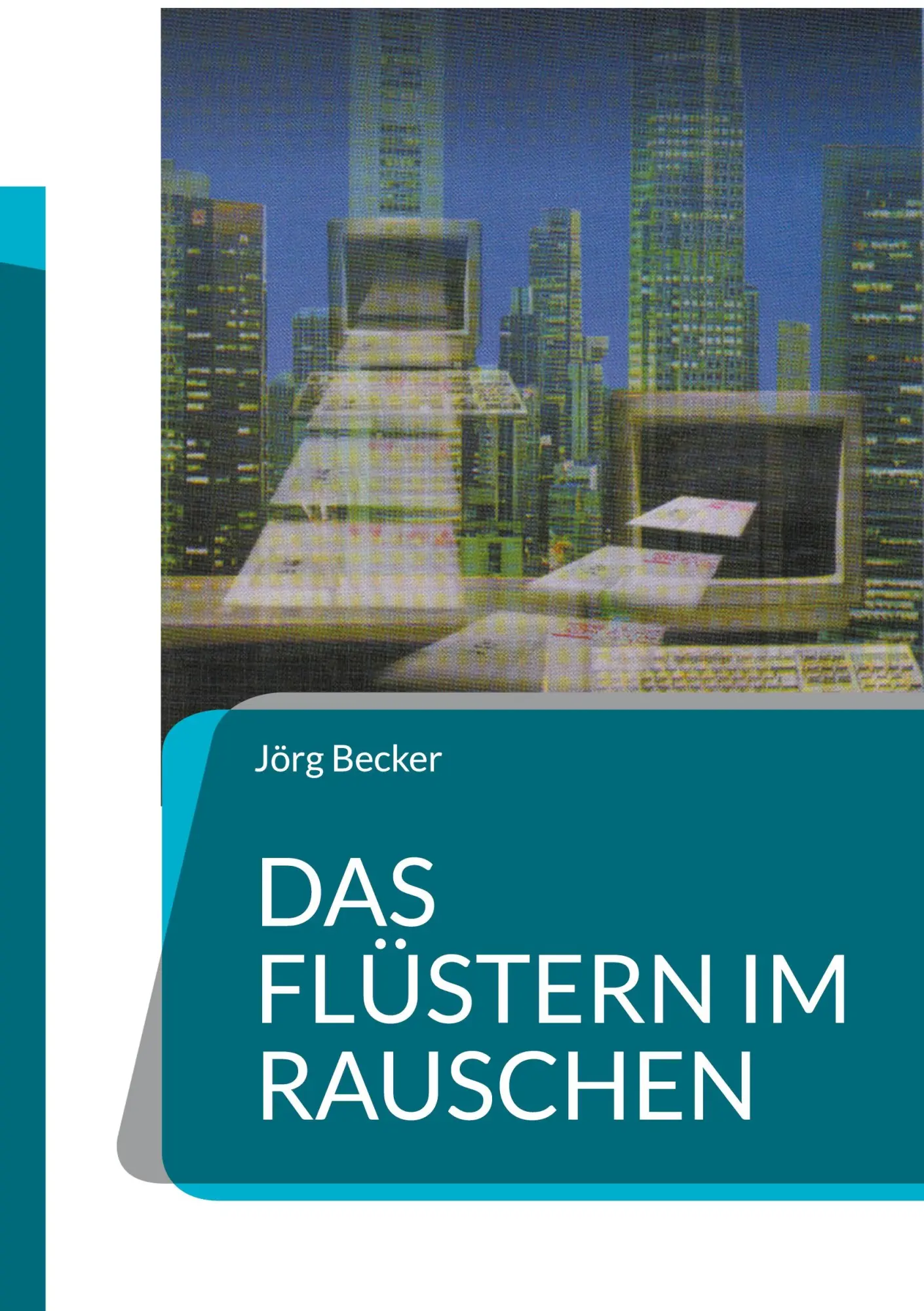 Cover: 9783819229633 | Das Flüstern im Rauschen | Wirtschafts-Krimi | Jörg Becker | Buch