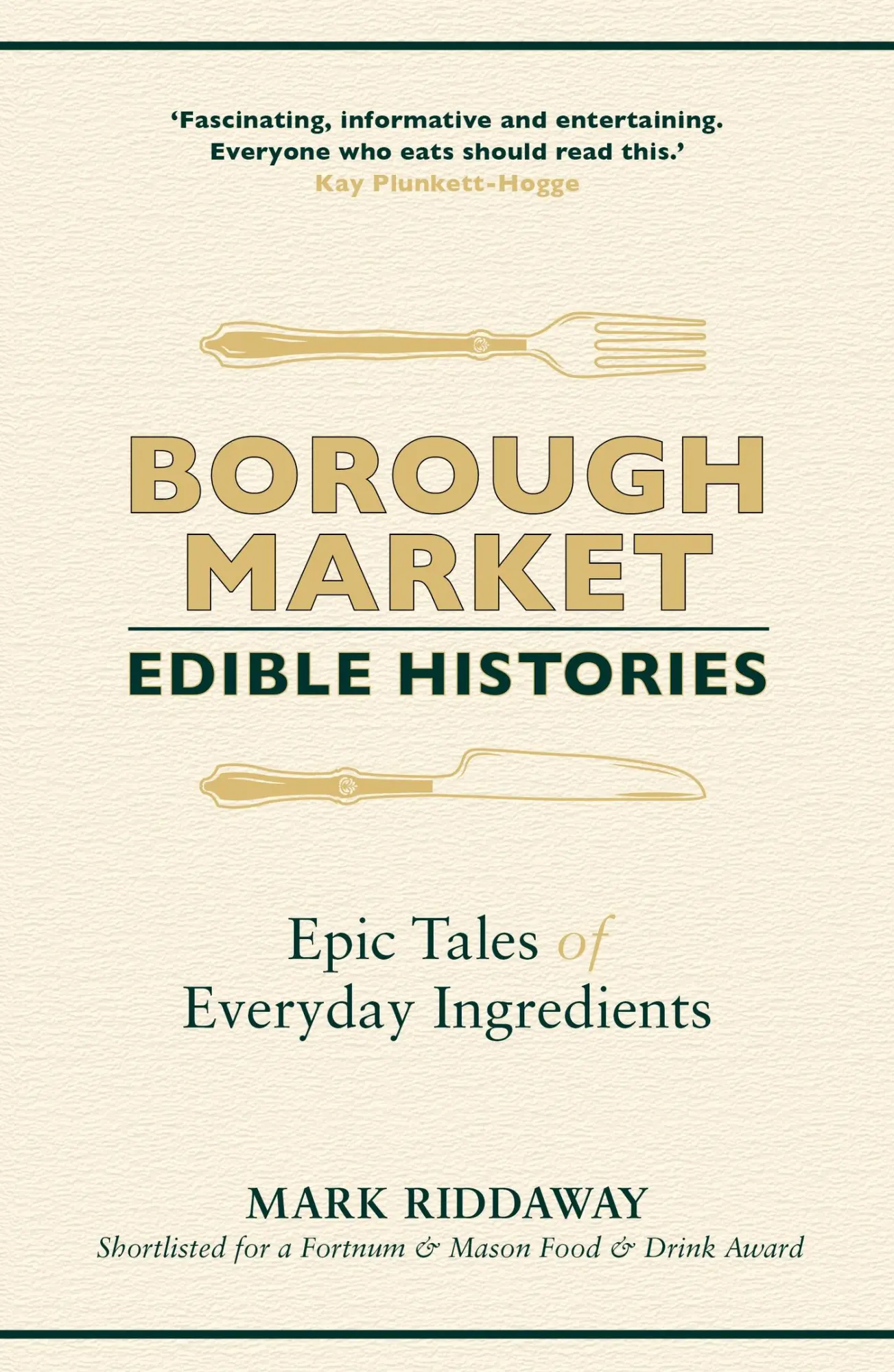 Cover: 9781529349733 | Borough Market: Edible Histories | Epic Tales of Everyday Ingredients