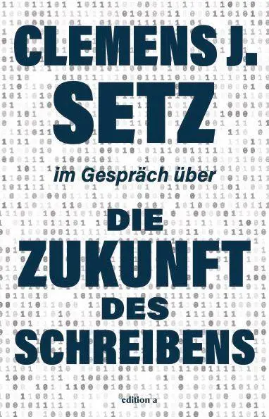 Cover: 9783990019733 | Die Zukunft des Schreibens | Clemens J. Setz | Buch | 112 S. | Deutsch