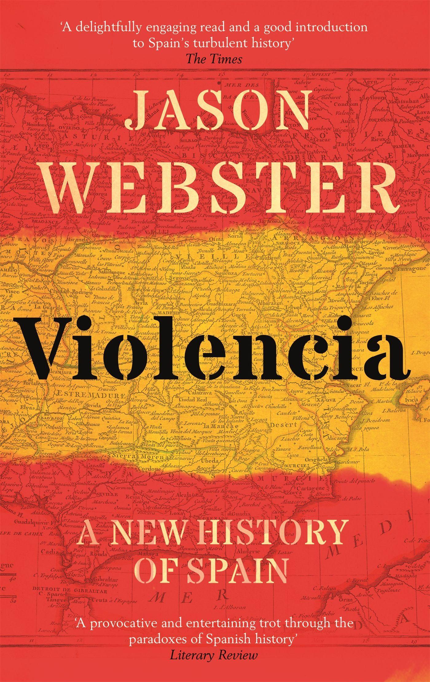 Violencia | A New History of Spain: Past, Present and the Future of the West | Jason Webster | Taschenbuch | Kartoniert / Broschiert | Englisch | 2020 | Little, Brown Book Group | EAN 9781472129833 - Webster, Jason