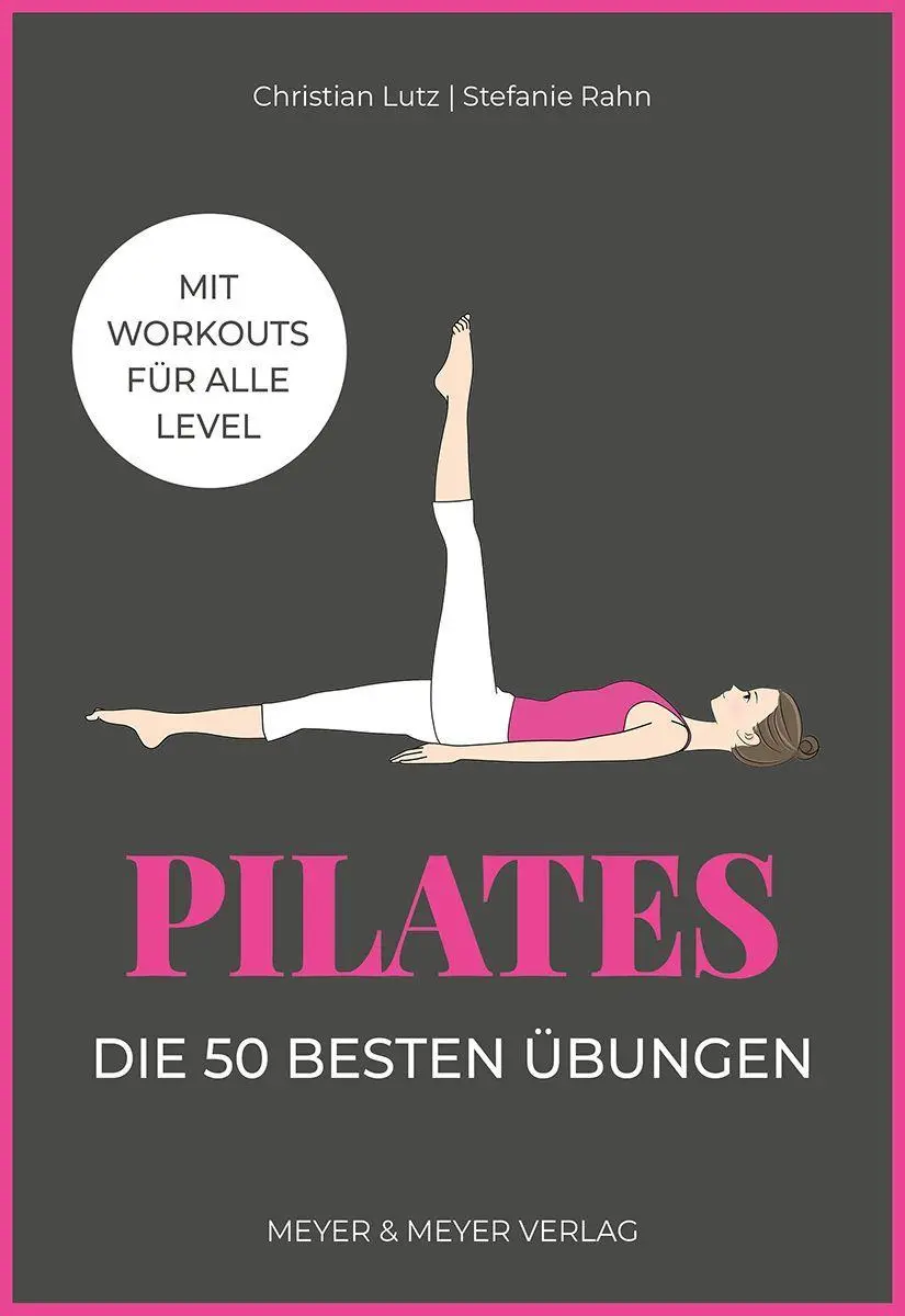 Cover: 9783840379833 | Pilates - Die 50 besten Übungen | Stefanie Rahn (u. a.) | Taschenbuch