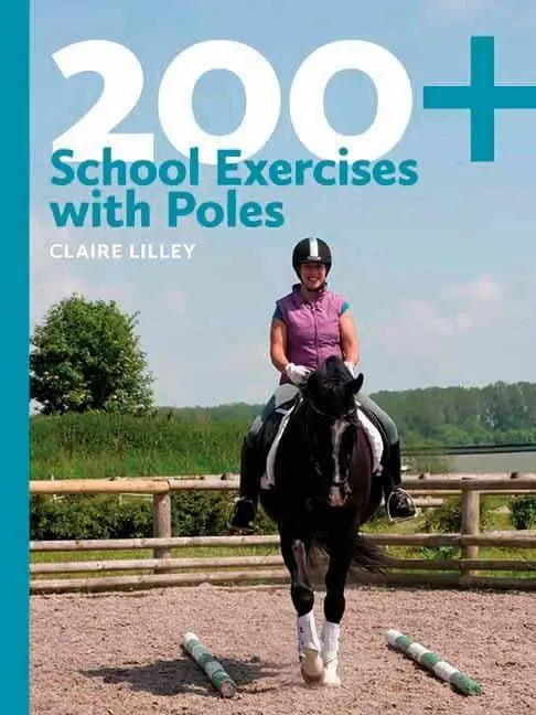 Cover: 9780851319933 | 200+ School Exercises with Poles | Claire Lilley | Taschenbuch | 2012