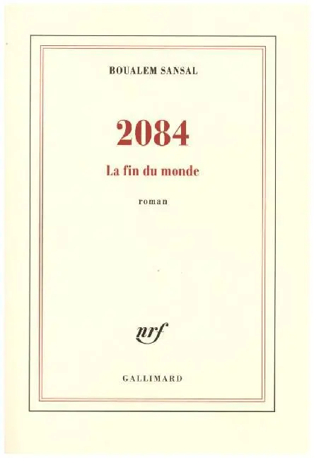 Cover: 9782070149933 | 2084 | La fin du monde. Roman | Boualem Sansal | Taschenbuch | 273 S.