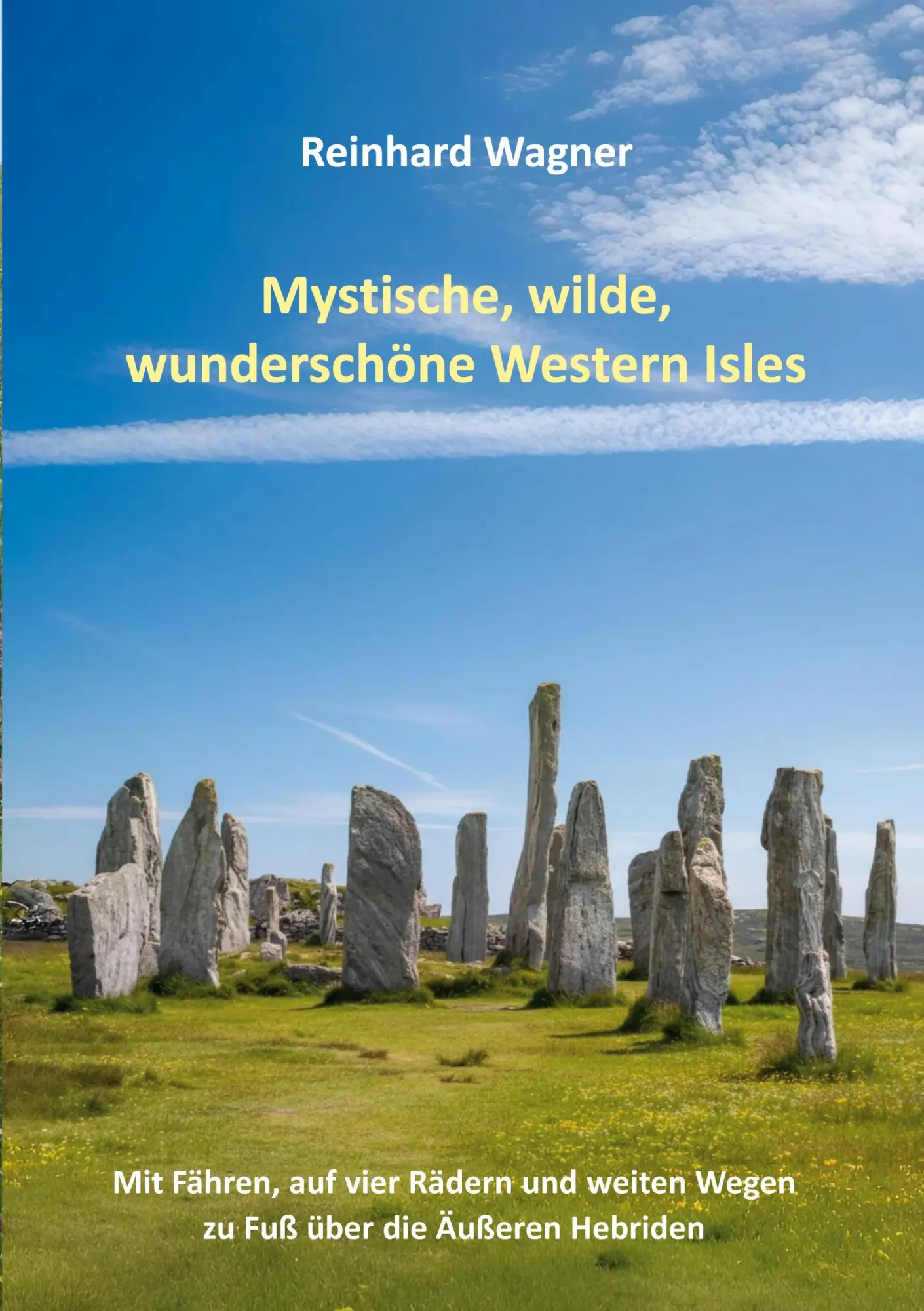 Cover: 9783819299933 | Mystische, wilde, wunderschöne Western Isles | Reinhard Wagner | Buch