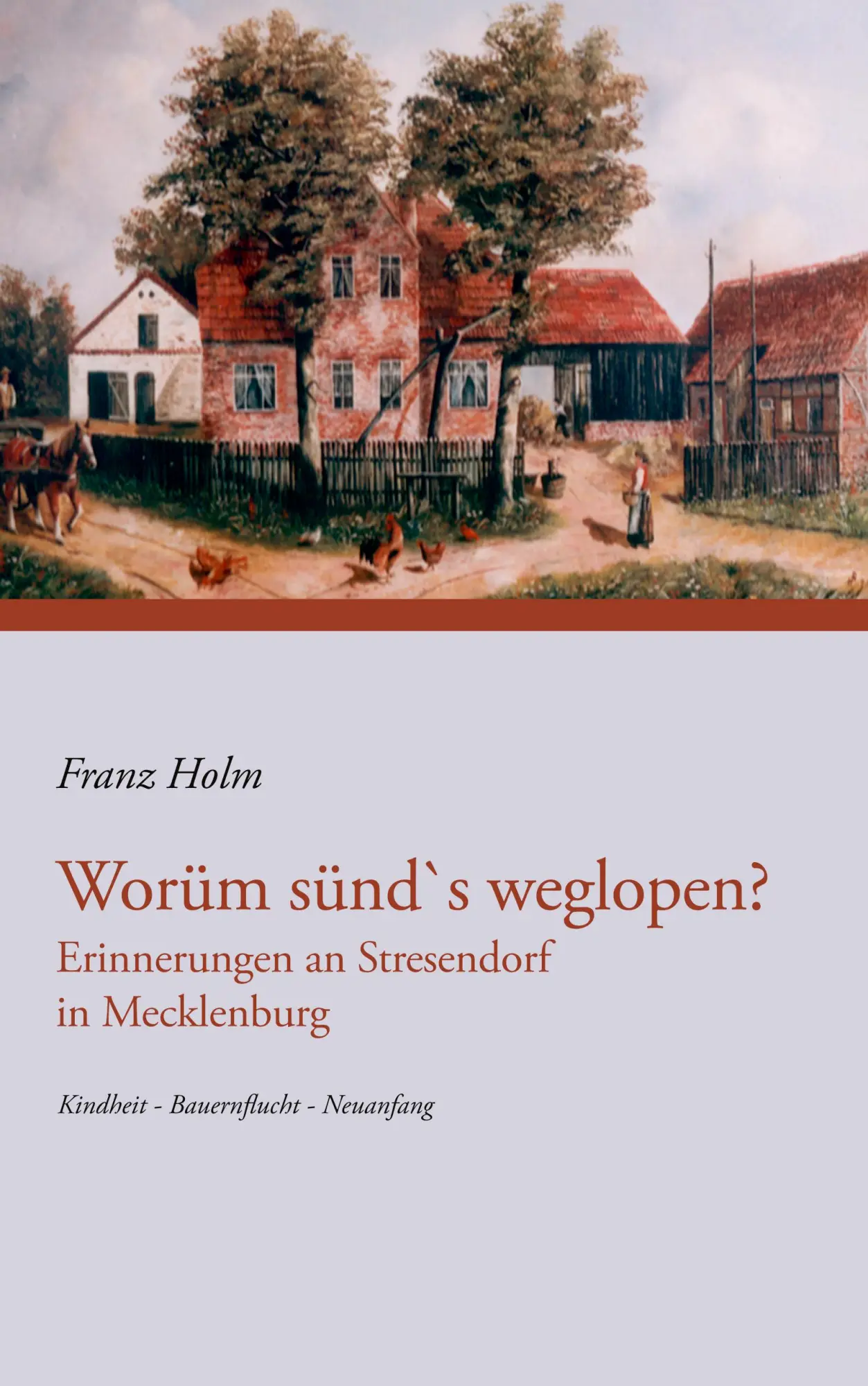 Cover: 9783833439933 | Worüm sünd's weglopen | Erinnerungen an Stresendorf in Mecklenburg
