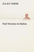 Cover: 9783842419933 | Fünf Wochen im Ballon | Jules Verne | Taschenbuch | 336 S. | Deutsch