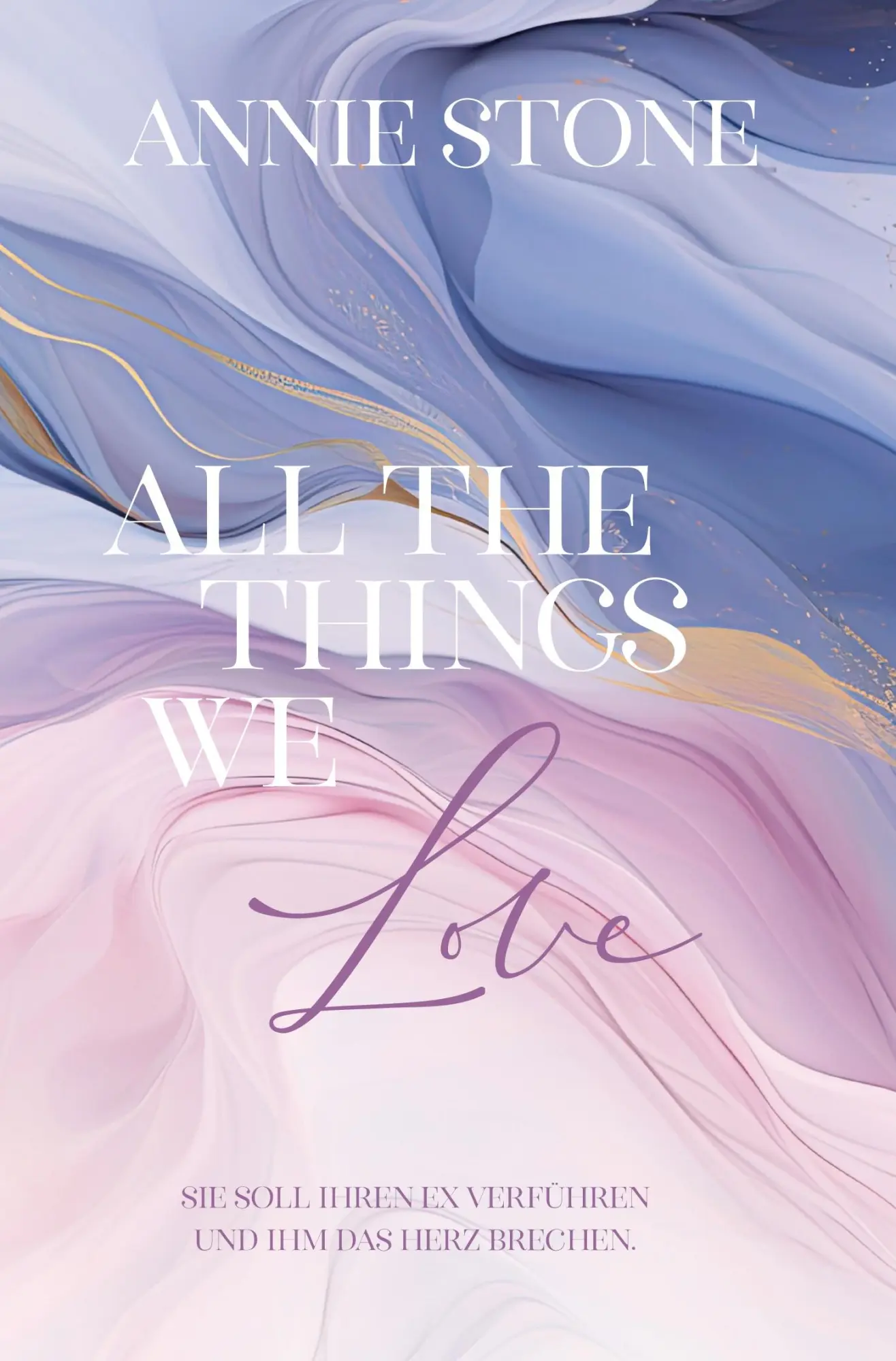 Cover: 9783759230034 | All the things we love | Annie Stone | Taschenbuch | 308 S. | Deutsch