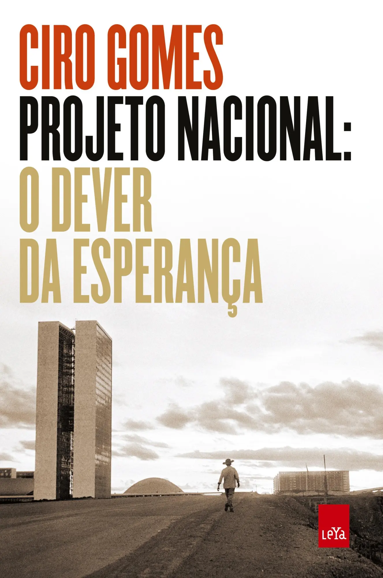 Cover: 9786556430034 | Projeto Nacional: O dever da esperança | Ciro Gomes | Taschenbuch