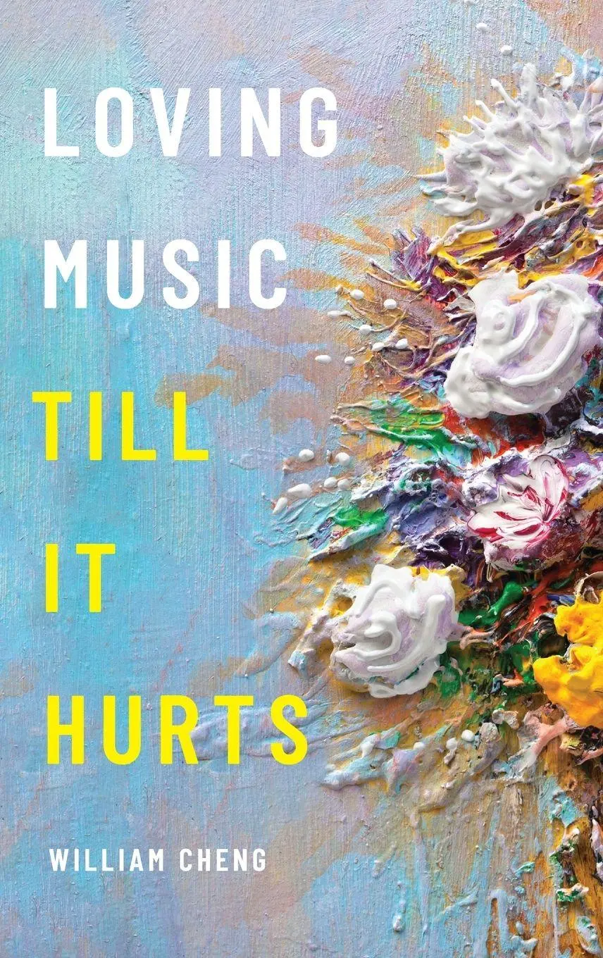 Cover: 9780190620134 | Loving Music Till It Hurts | William Cheng | Buch | Buch | Englisch