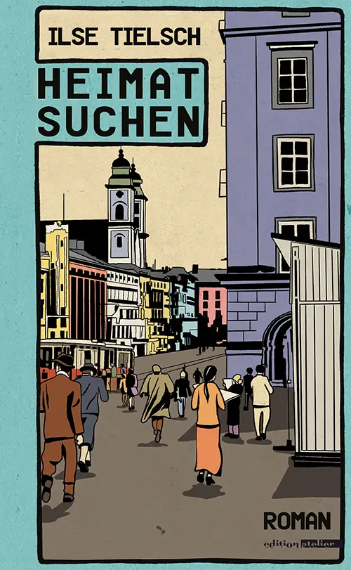 Cover: 9783990650134 | Heimatsuchen | Ilse Tielsch | Buch | Mit Lesebändchen | 440 S. | 2019
