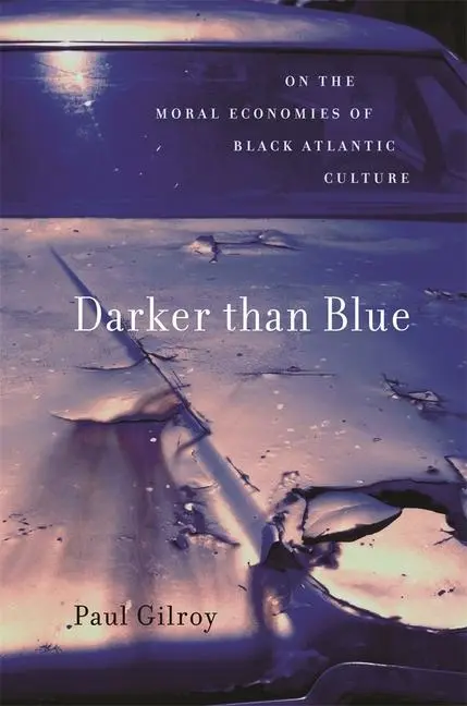 Cover: 9780674060234 | Darker Than Blue | On the Moral Economies of Black Atlantic Culture
