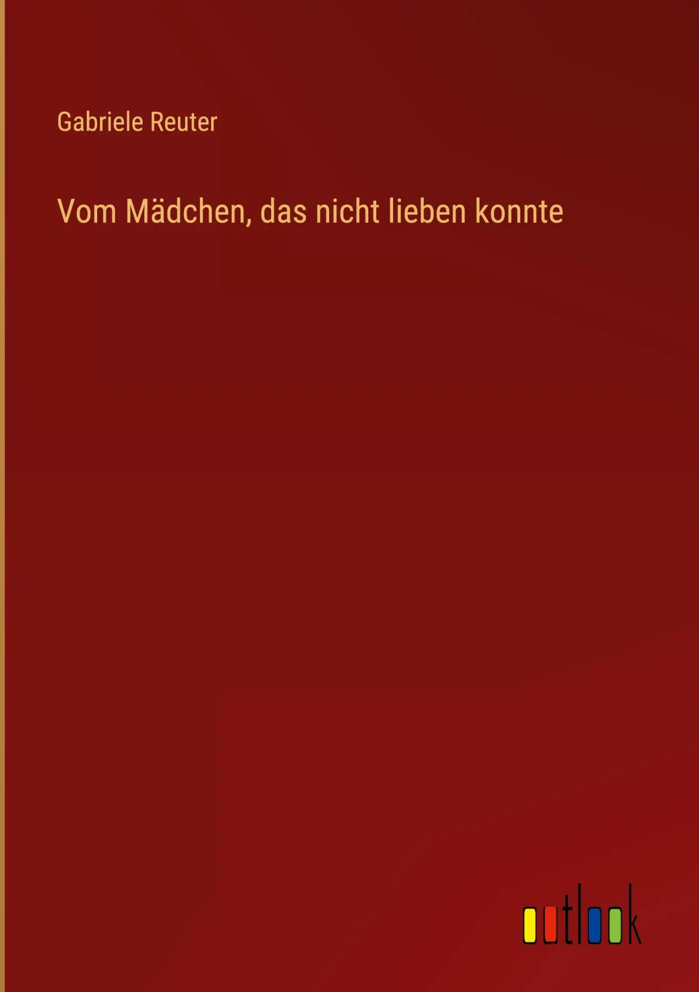 Cover: 9783368610234 | Vom Mädchen, das nicht lieben konnte | Gabriele Reuter | Buch | 248 S.