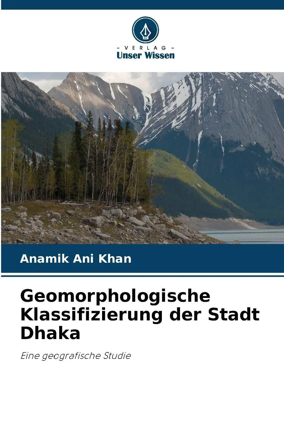 Cover: 9786630040234 | Geomorphologische Klassifizierung der Stadt Dhaka | Anamik Ani Khan