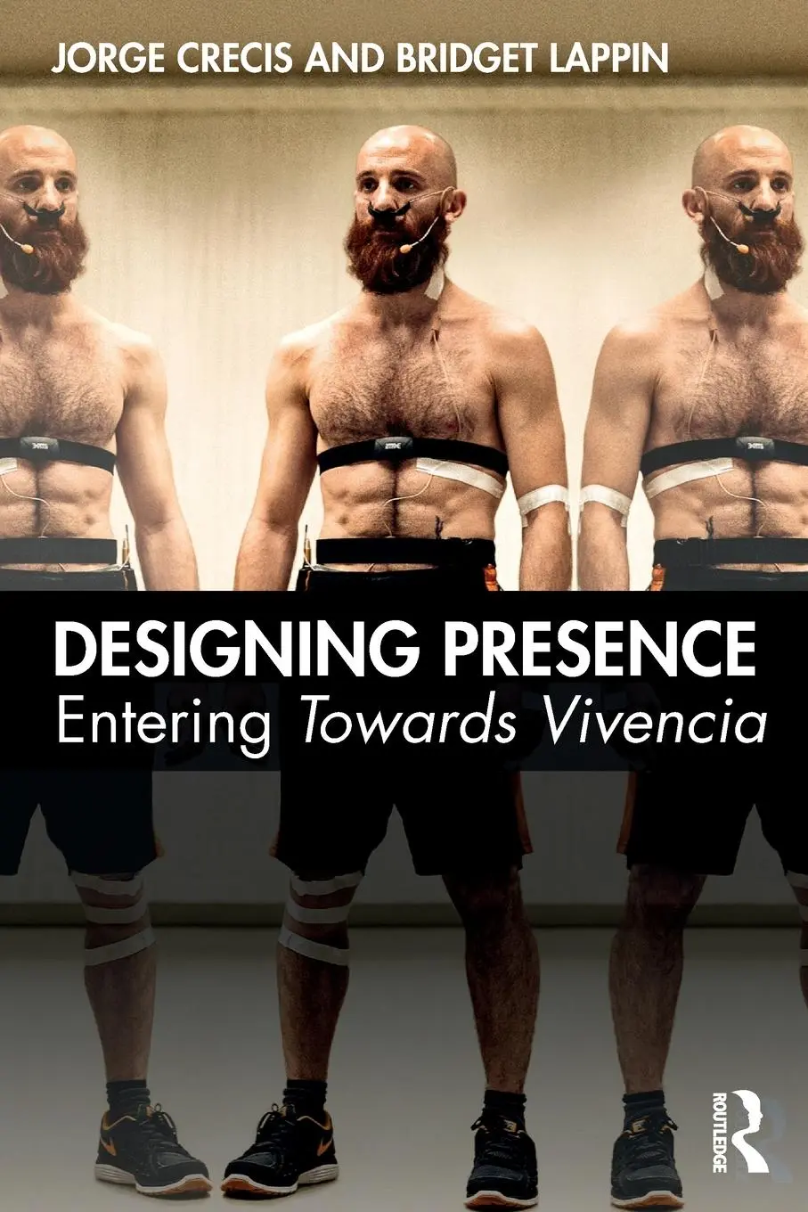 Cover: 9780367460334 | Designing Presence | Entering Towards Vivencia | Jorge Crecis (u. a.)