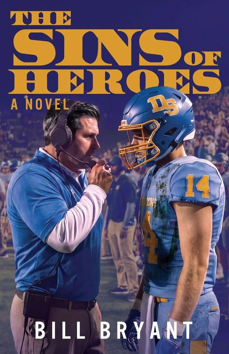 Cover: 9781971400334 | The Sins of Heroes | A Novel of Football, Gambling and Love | Bryant